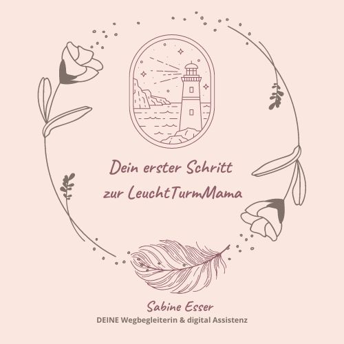Dein erster Schritt zur LeuchtTurmMama